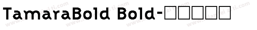 TamaraBold Bold字体转换